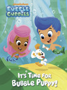 Cover image for It's Time for Bubble Puppy!